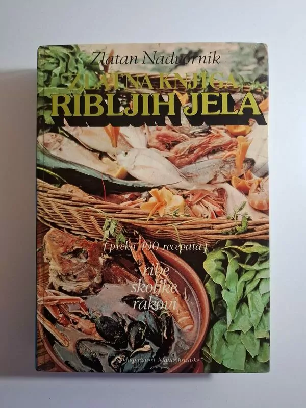 Zlatna knjiga ribljih jela - Zlatan Nadvornik