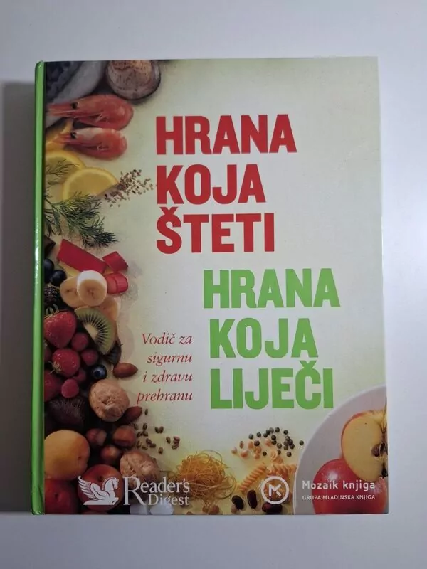 Hrana koja šteti, hrana koja liječi - Reader’s Digest (Mozaik knjiga) zdravlje,nutricionizam, zdrava prehrana