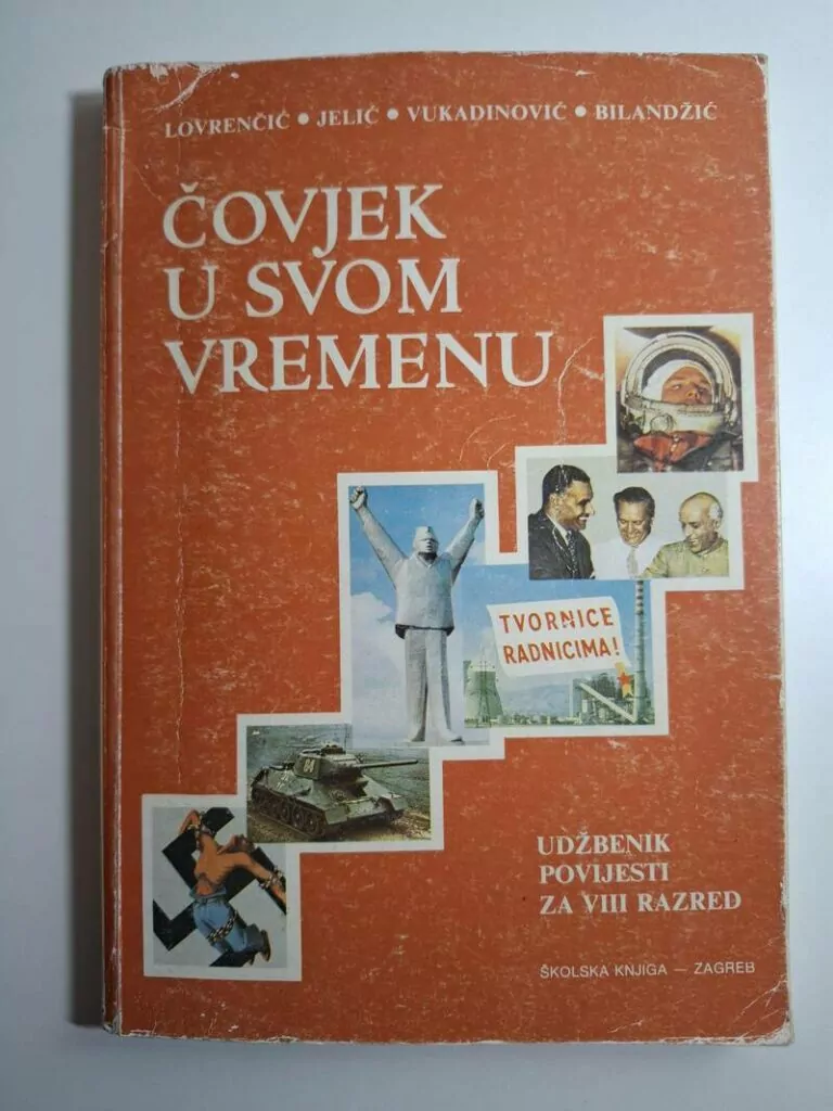 Čovjek u svom vremenu - Ivo Jelić, Radivoje Vukadinović, Dušan Bilandžić, Rene Lovrenčić (stari udžbenik iz povijesti za VIII razred)