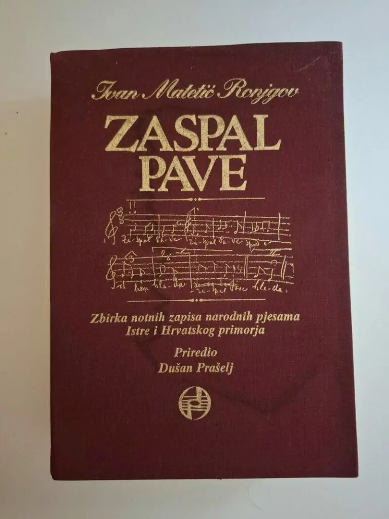 Ivan Matetić Ronjgov - Zaspal Pave - zbirka notnih zapisa narodnih pjesama Istre i Hrvatskog primorja (Rijeka,Kvarner) - narodne pjesme