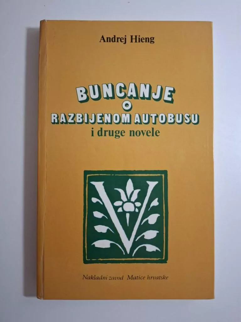 Andrej Hieng - Buncanje o razbijenom autobusu i druge novele