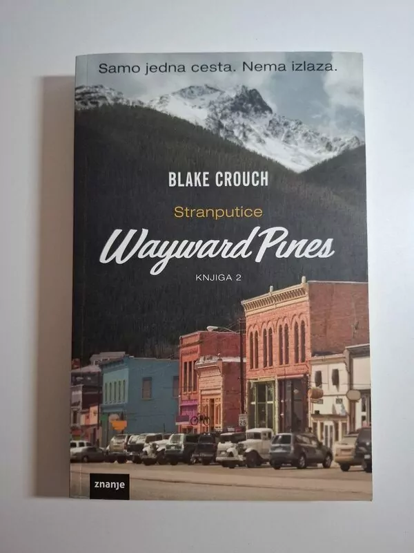 Blake Crouch Wayward Pines - Stranputice, knjiga 2 (mystery - triler - sf)