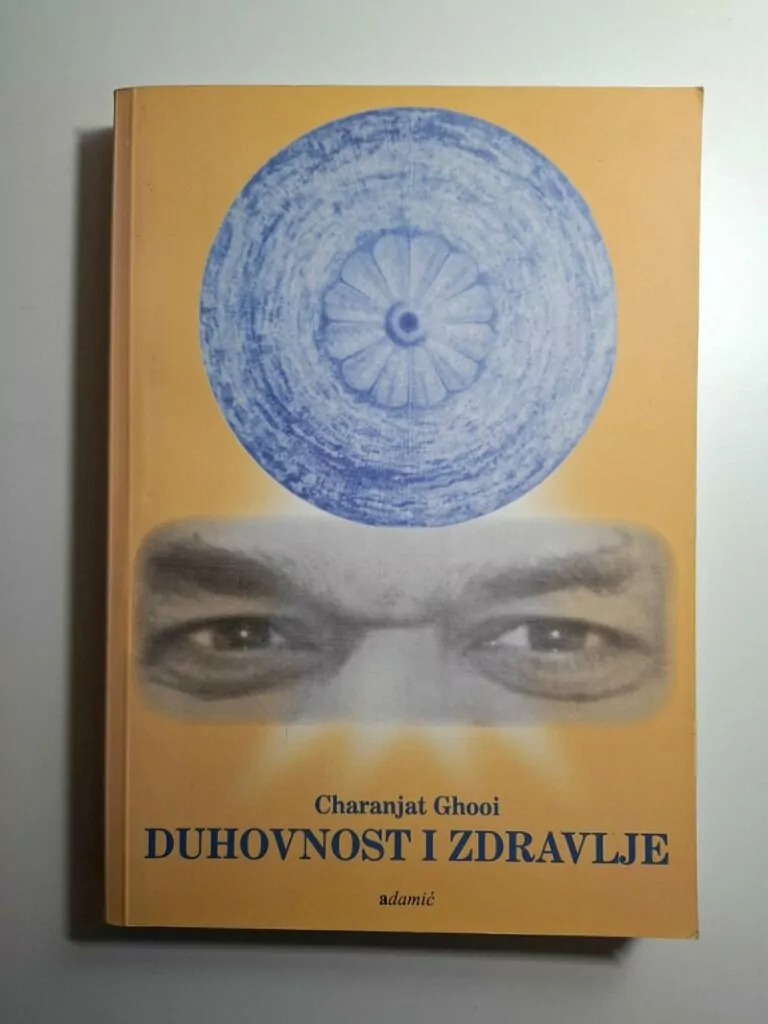 Charanjit Ghooi - Duhovnost i zdravlje , cjeloviti uvid u zdravlje koji ujedinjuje tri aspekta medicine (alopatija, homeopatija, ayurveda)