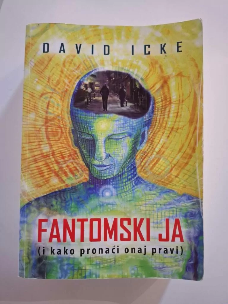 David Icke Fantomski Ja (i kako pronaći onaj pravi)