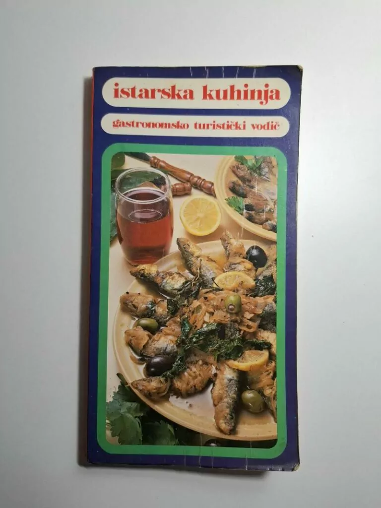 Istarska kuhinja - gastronomsko turistički vodič