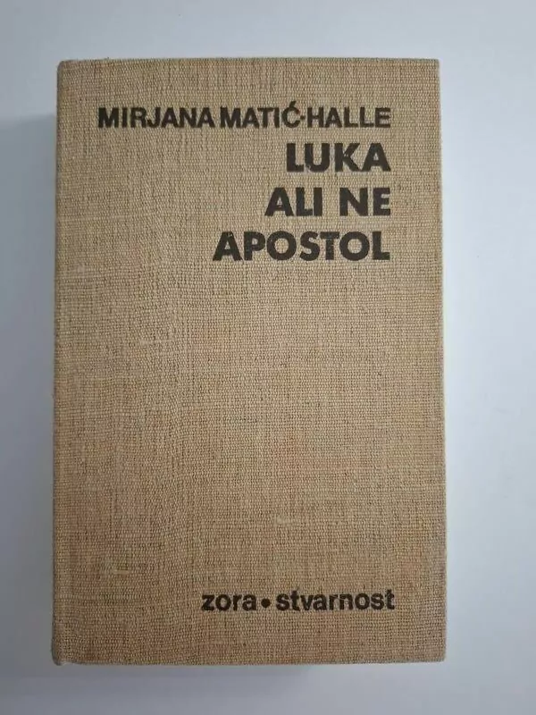 Luka, ali ne apostol - Mirjana Matić Halle