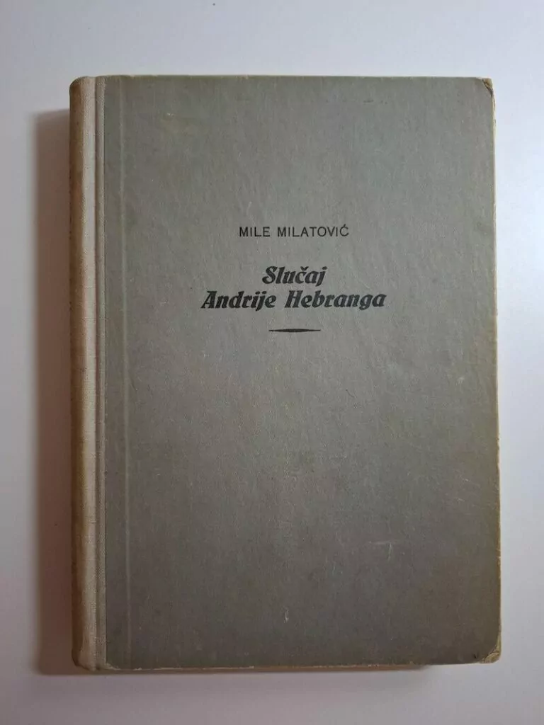 Mile Milatović Slučaj Andrije Hebranga - Andrija Hebrang