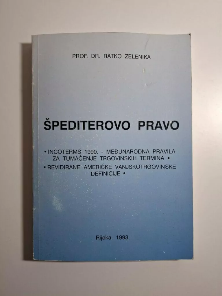 Ratko Zelenika - Špediterovo pravo (logistika,transport,špedicija i pravo)