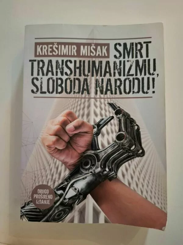 Smrt transhumanizmu, sloboda narodu! Krešimir Mišak