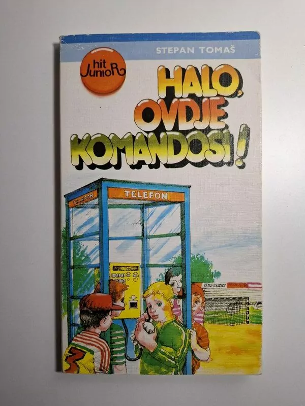 Stjepan Tomaš Halo, ovdje komandosi! Hit Junior