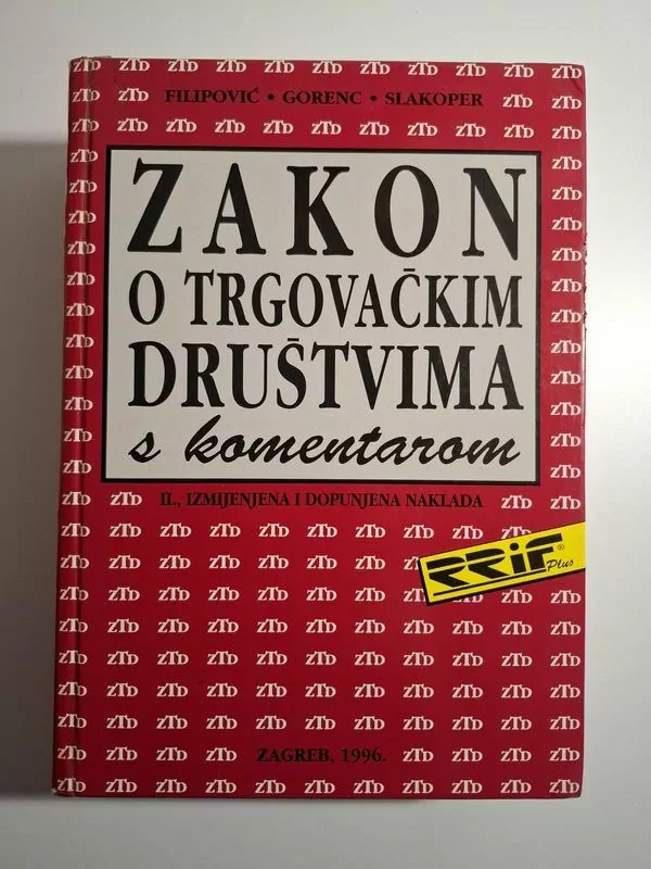 Zakon o trgovačkim društvima s komentarom - Autori Vladimir Filipović, Vilim Gorenc, Zvonimir Slakoper RRIF