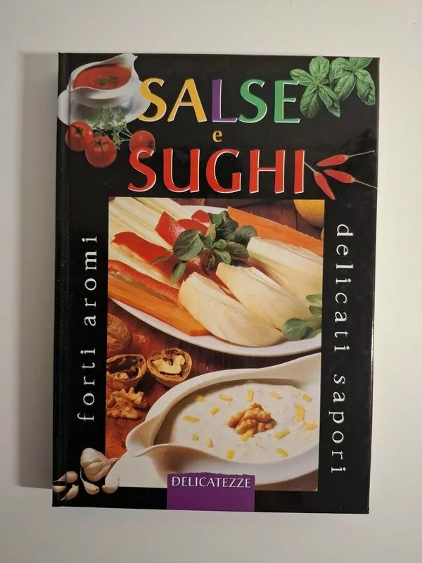 Salse e sughi - forti aromi delicati sapori Silvana Franconeri (Umaci i preljevi - Jake arome, nježni okusi)