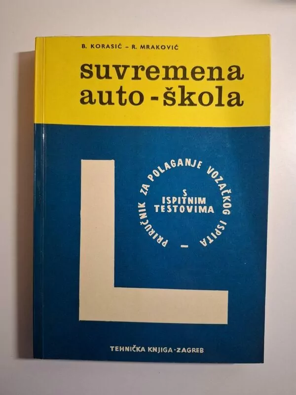 Suvremena auto-škola priručnik za polaganje ispita s testovima Branko Korasić, Ranko Mraković