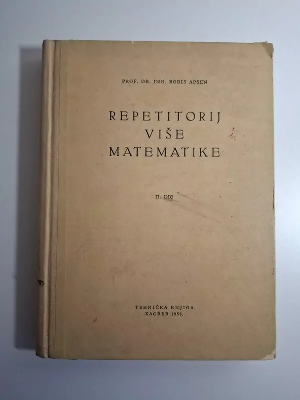 Boris Apsen - Repetitorij više matematike, 2. dio Tehnička knjiga