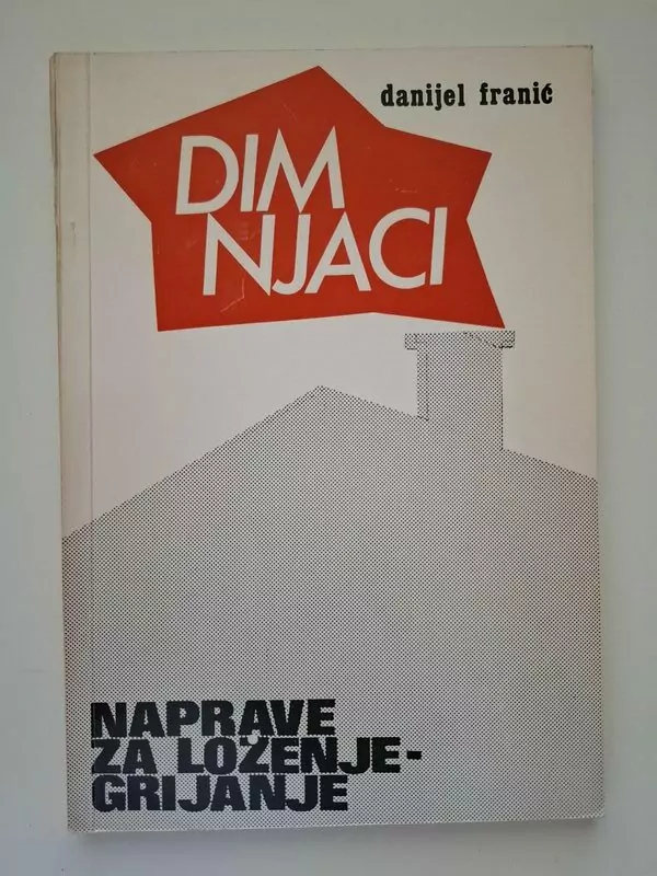 Danijel Franić - Dimnjaci naprave za loženje i grijanje (grijanje i sredstva za grijanje) - Štampa Ličke novine Gospić, vrlo rijetko