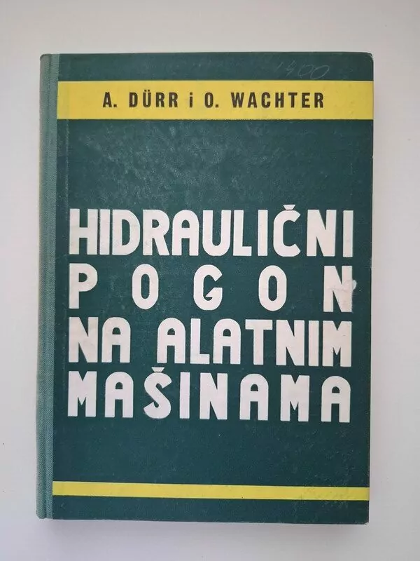 Hidraulični pogon na alatnim mašinama - Alfred Dürr, Otto Wachter