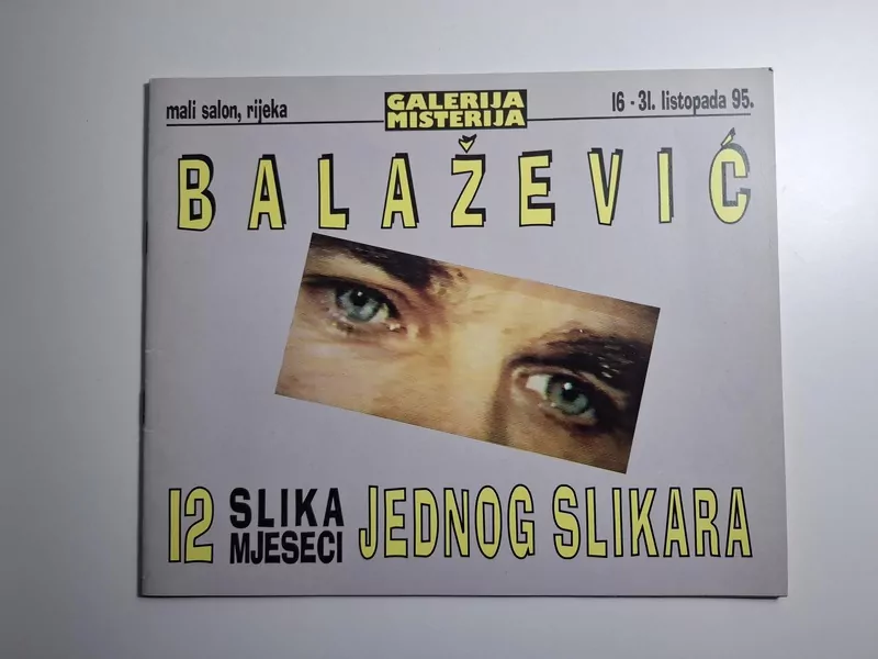 Ivan Balažević - 12 slika mjeseci jednog slikara (Galerija misterija - Mali salon Rijeka 1995)