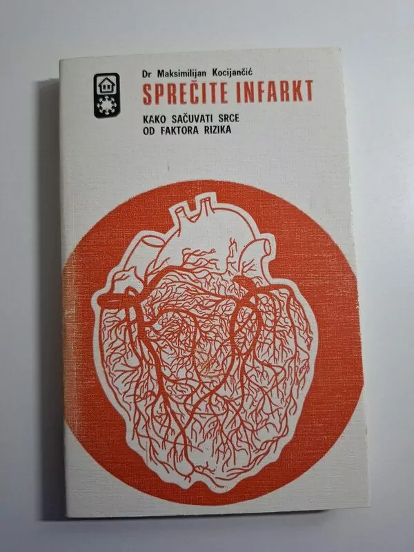 Maksimilijan Kocijančić - Sprečite infarkt kako sačuvati srce od faktora rizika