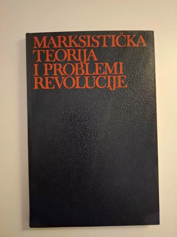Marksistička teorija i problemi revolucije - Izdavački centar Komunist