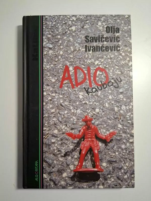 Olja Savičević Ivančević Adio, kauboju (Algoritam)