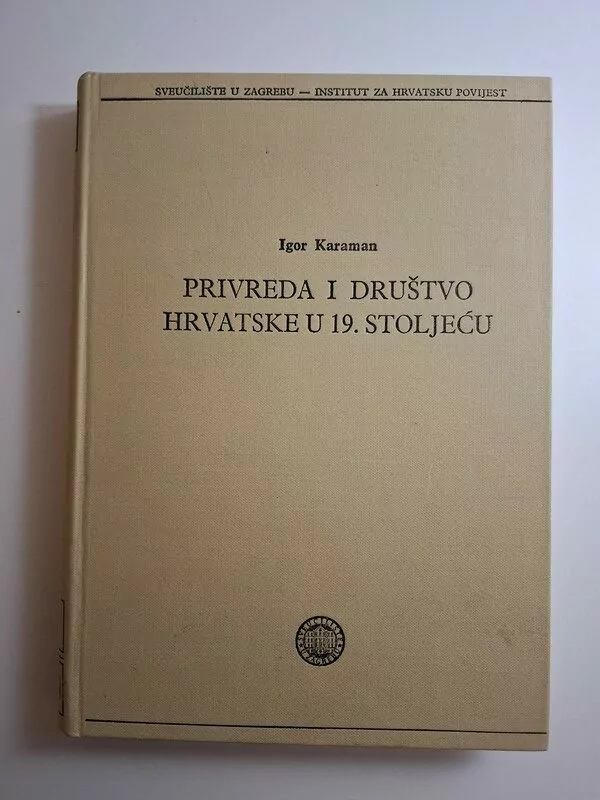 Privreda i društvo Hrvatske u 19.stoljeću - Igor Karaman