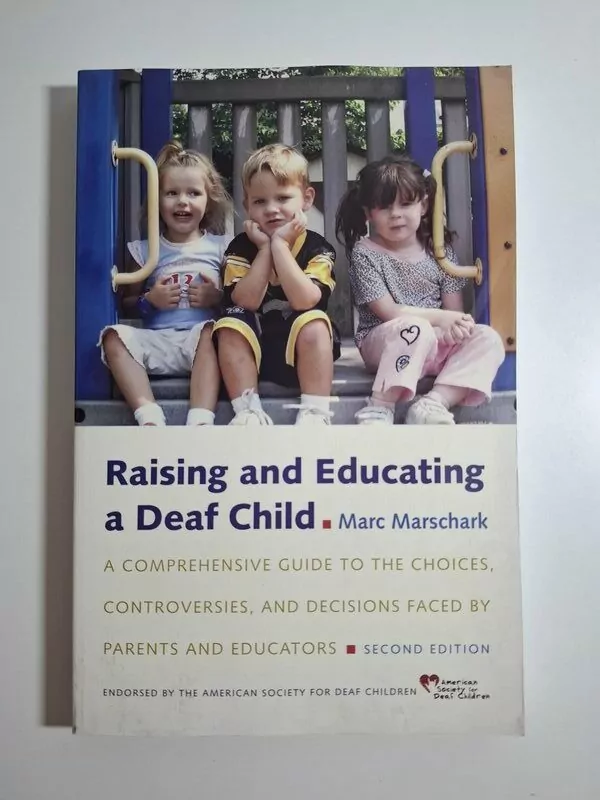 Raising and Educating a Deaf Child - Marc Marschark (Odgoj i obrazovanje gluhog djeteta)