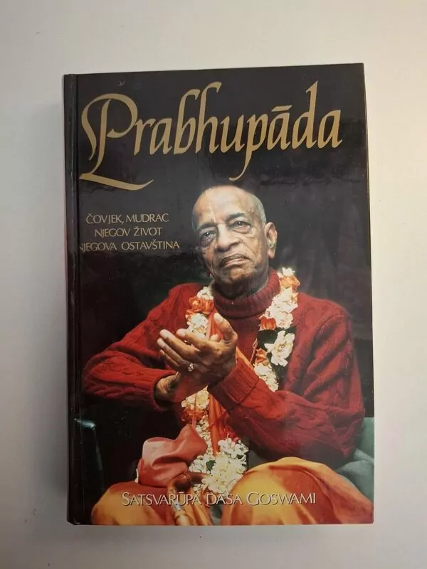 Satsvarūpa dāsa Goswami - Prabhupāda (čovjek mudrac, njegov život..)