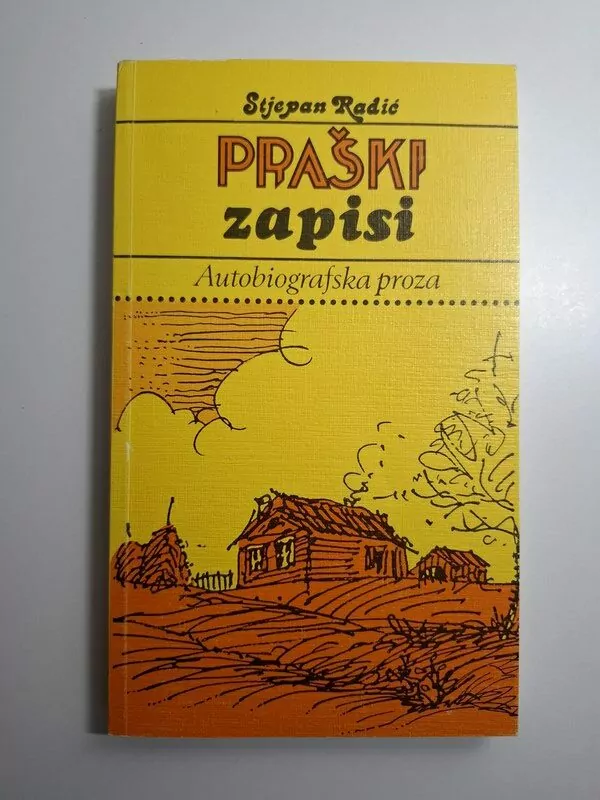 Stjepan Radić - Praški zapisi (4 beletristička zapisa otkrivena u praškom arhivu)