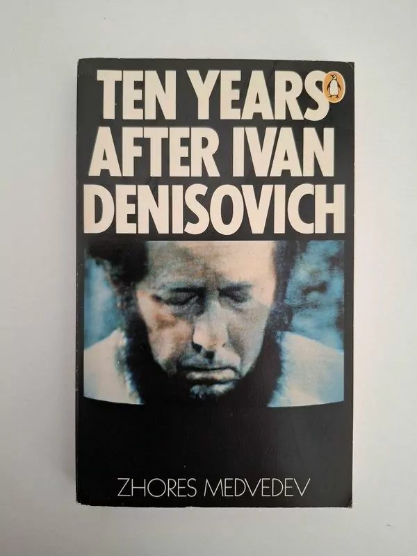 Ten Years After Ivan Denisovich - Zhores A. Medvedev (priča o Solženjicinu i opstanku u SSSR-u)