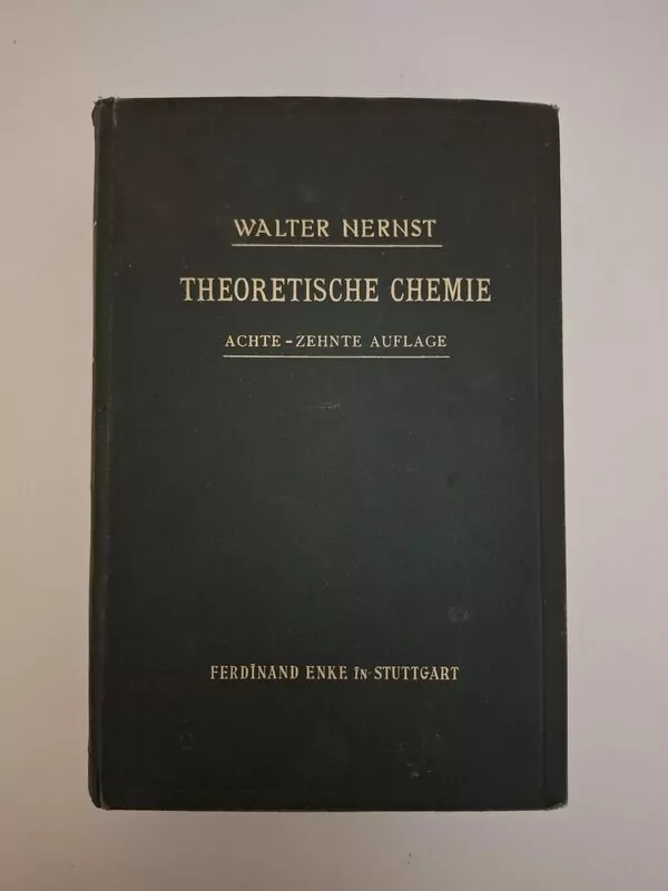 Theoretische Chemie 1921 Walther Nernst vom Standpunkte der Avogadroschen Regel und der Thermodynamik