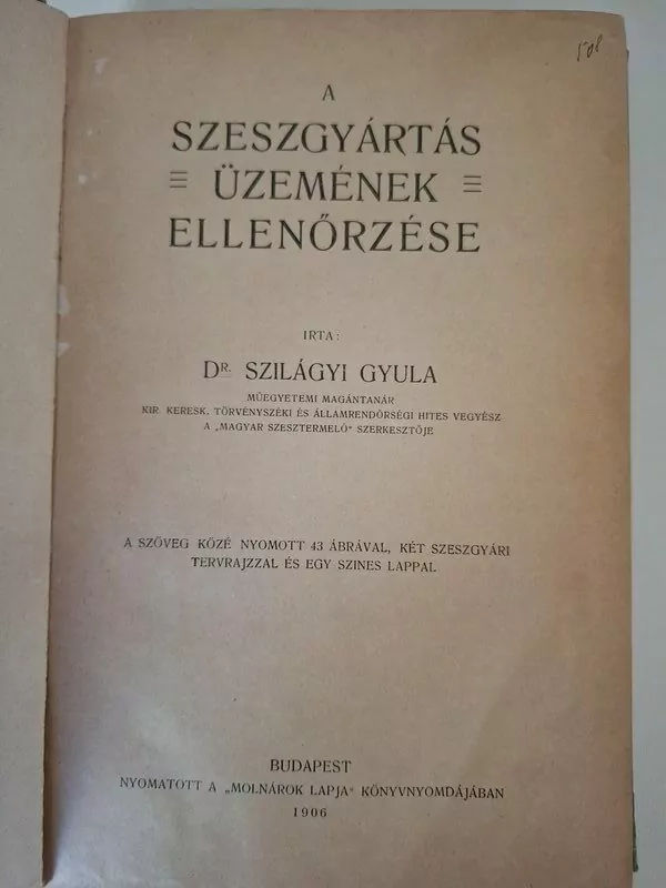 Szilágyi Gyula A szeszgyártás üzemének ellenőrzése 1906 (Inspekcija pogona za proizvodnju alkohola - destilerije)