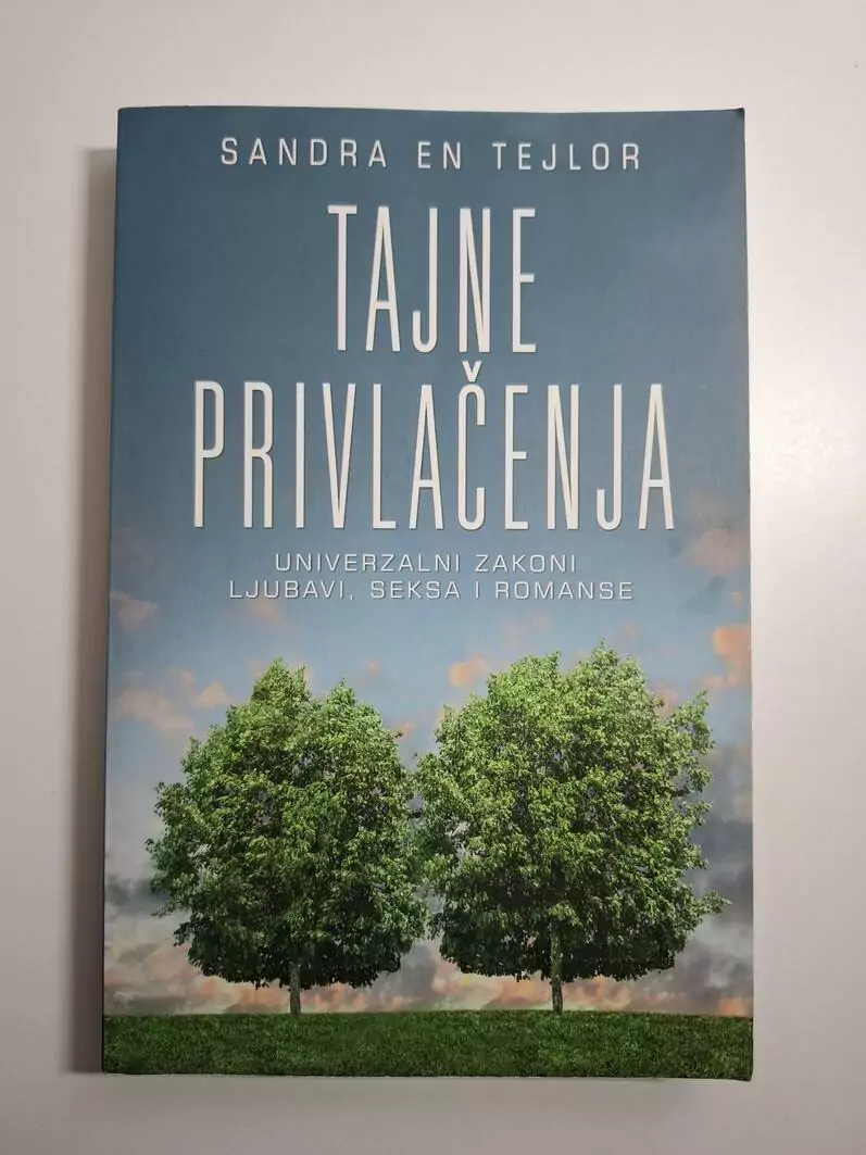Tajne privlačenja - Tajne privlačnosti , Sandra Anne Taylor - univerzalni zakoni ljubavi, seksa i romantike