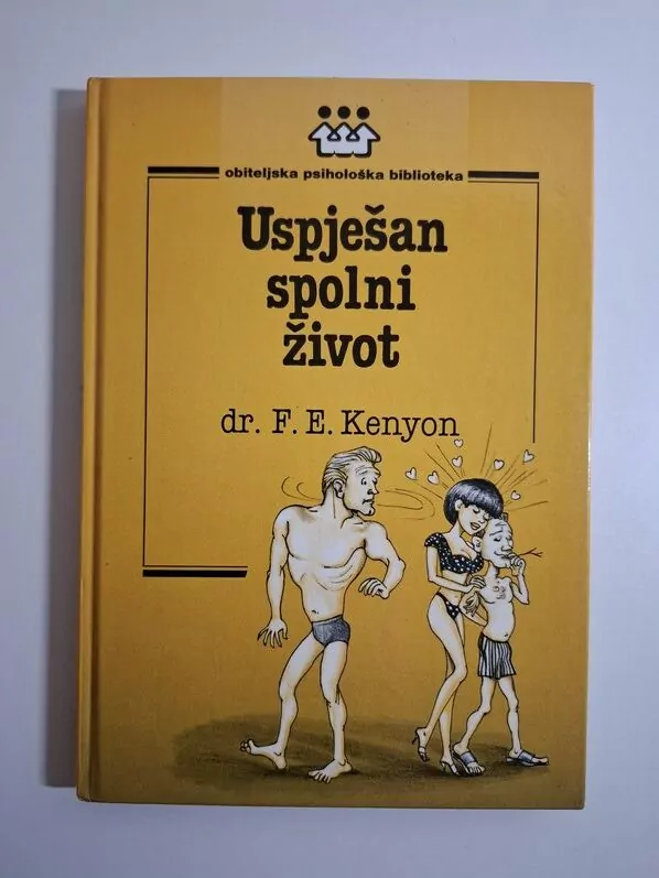Uspješan spolni život - F.E. Kenyon (Obiteljska psihološka biblioteka) seksualnost, muško-ženski odnos