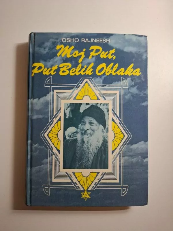 Osho Rajneesh Moj put, put belih oblaka