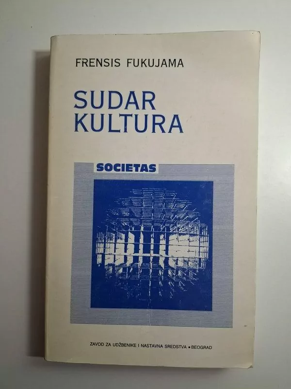 Sudar kultura poverenje društvene vrline i stvaranje prosperiteta Fukujama - Francis Fukuyama
