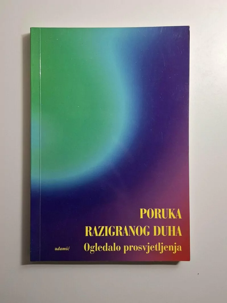 Poruka razigranog duha (ogledalo prosvjetljenja) - duhovnost, duboke istine i introspekcija