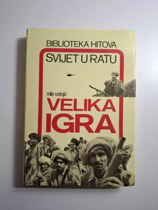 Velika igra Afganistan Mile Ostojić (biblioteka Svijet u ratu)