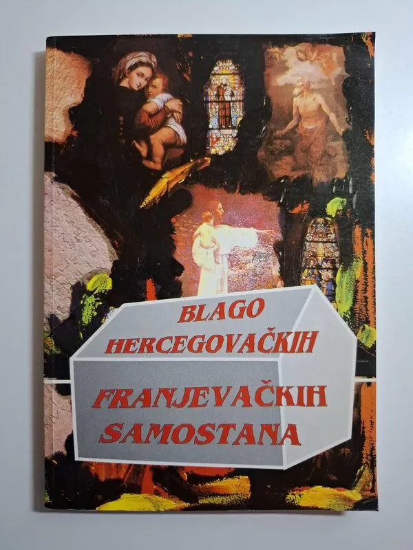 Blago hercegovačkih franjevačkih samostana - Andrija Nikić