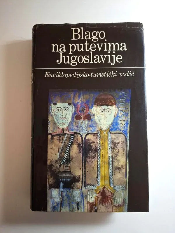 Blago na putevima Jugoslavije - Enciklopedijsko-turistički vodič , Nebojša Tomašević