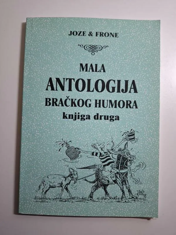 Joze i Frone Mala antologija bračkog humora – Knjiga druga (otok Brač)