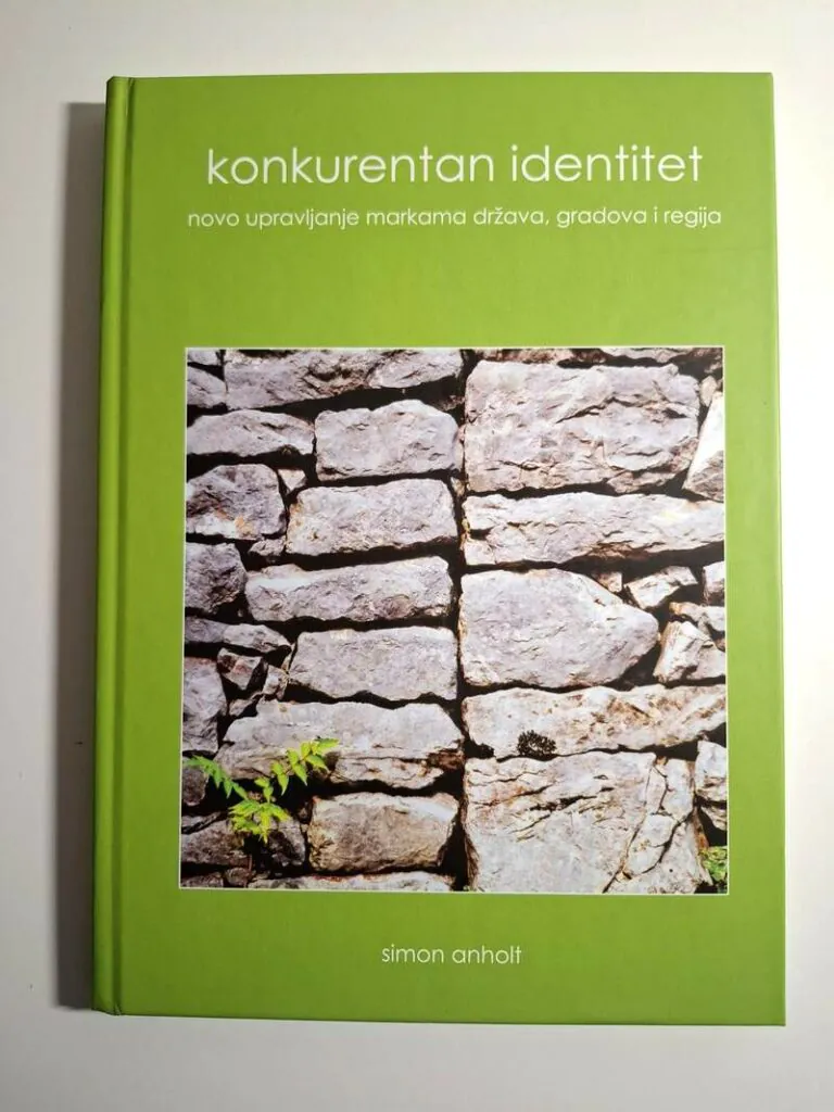 Konkurentan identitet novo upravljanje markama država, gradova i regija Simon Anholt