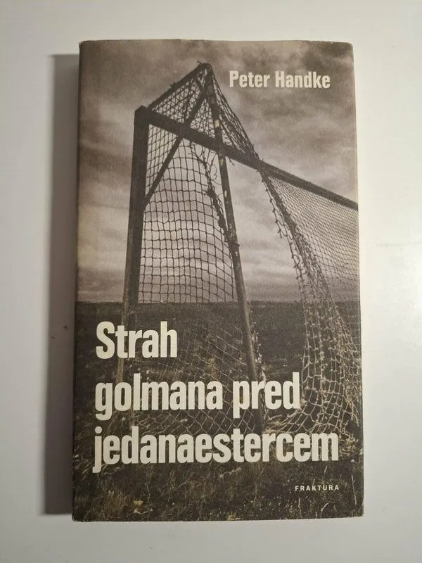 Strah golmana pred jedanaestercem - Peter Handke