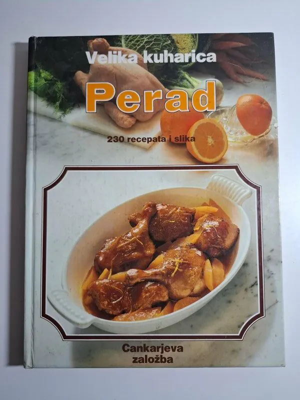 Velika kuharica Perad - Privlačna predjela, fantastična glavna jela - Annette Wolter