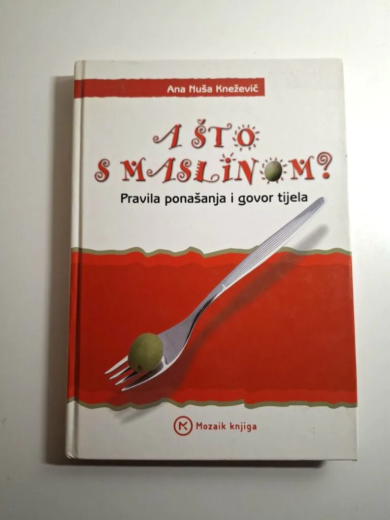 A što s maslinom pravila ponašanja i govor tijela - Ana Nuša Kneževič