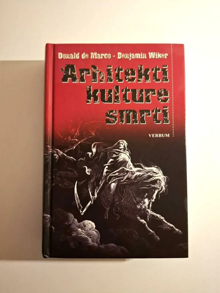 Arhitekti kulture smrti - Donald De Marco, Benjamin D. Wiker