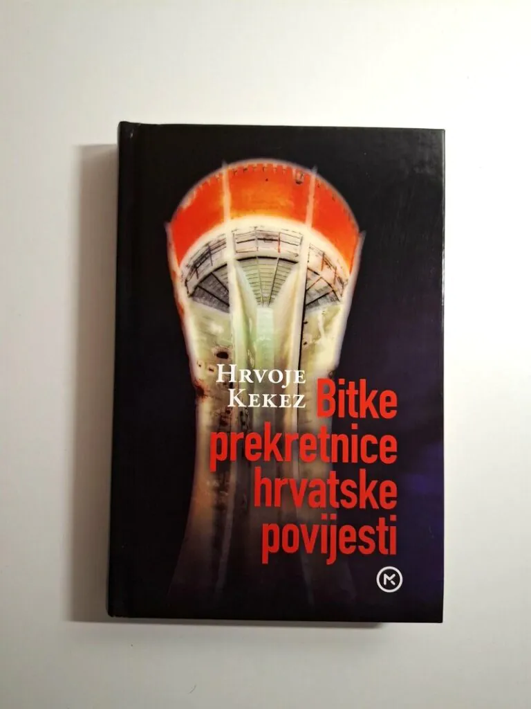 Bitke prekretnice hrvatske povijesti - Hrvoje Kekez