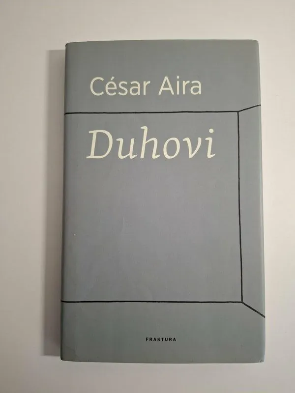 Duhovi - Cesar Aira (Fraktura)