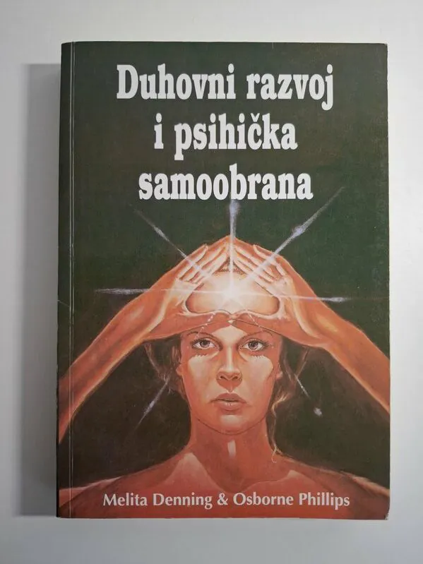 Duhovni razvoj i psihička samoobrana - Melita Denning , Osborne Phillips