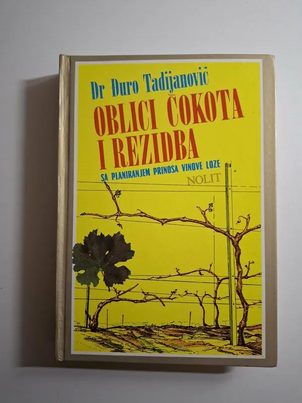 Đuro Tadijanović - Oblici čokota i rezidba sa planiranjem prinosa vinove loze