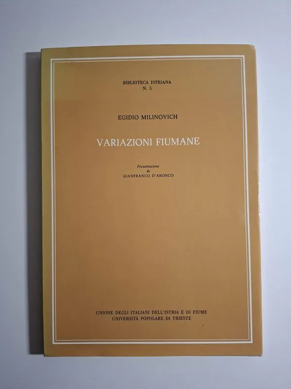 Egidio Milinovich - Variazioni Fiumane (fiumanski dijalekt) Biblioteca Istriana